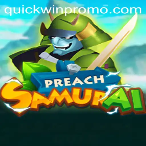 PreachSamurai: Embrace the Art of Combat and Wisdom with Quickwin Strategy