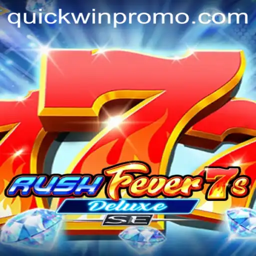 Discover the Exciting World of RushFever7sDeluxeSE and Quickwin